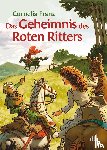 Franz, Cornelia - Das Geheimnis des Roten Ritters
