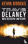 Brooks, Kevin - Travis Delaney - Was geschah um 16:08?