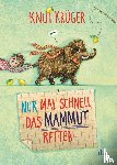Krüger, Knut - Nur mal schnell das Mammut retten