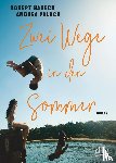 Habeck, Robert, Paluch, Andrea - Zwei Wege in den Sommer