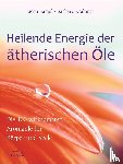 Samel, Gerti, Krähmer, Barbara - Heilende Energie der ätherischen Öle