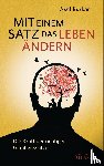 Burkart, Axel - Mit einem Satz das Leben ändern