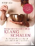 Hess, Peter - Die transformierende Kraft der Klangschalen