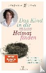 Stahl, Stefanie - Das Kind in dir muss Heimat finden