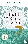 Long, Aljoscha, Schweppe, Ronald - Die Bucht am Rande der Zeit