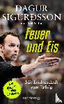 Sigurdsson, Dagur, Sellin, Fred - Feuer und Eis
