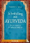 Lad, Vasant - Selbstheilung mit Ayurveda