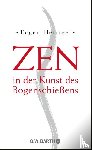 Herrigel, Eugen - Zen in der Kunst des Bogenschießens
