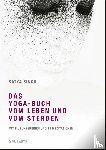 Singh, Satya - Das Yoga-Buch vom Leben und vom Sterben