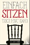 Thich Nhat Hanh - Einfach sitzen