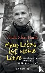 Thich Nhat Hanh - Mein Leben ist meine Lehre