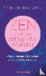 Beck, Charlotte Joko - Zen und das alltägliche Wunder