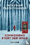 Fleischhauer, Wolfram - Schweigend steht der Wald