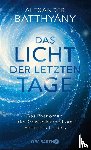 Batthyány, Alexander - Das Licht der letzten Tage