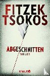 Fitzek, Sebastian, Tsokos, Michael - Abgeschnitten