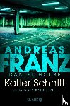 Franz, Andreas, Holbe, Daniel - Kalter Schnitt