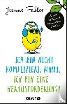 Fedler, Joanne - Ich bin nicht kompliziert, Mama, ich bin eine Herausforderung!