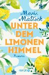 Matisek, Marie - Unter dem Limonenhimmel