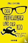 Hofmann, Marc - Der Mathelehrer und der Tod