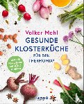 Mehl, Volker - Gesunde Klosterküche für den Thermomix