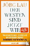 Lau, Jörg - Der Westen sind jetzt wir