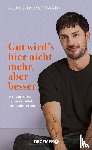 Muttardi, Aljosha - Gut wird's hier nicht mehr, aber besser