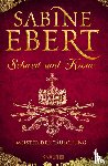 Ebert, Sabine - Schwert und Krone - Meister der Täuschung