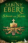 Ebert, Sabine - Schwert und Krone - Zeit des Verrats