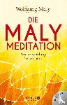 Maly, Wolfgang, Maly-Samiralow, Antje - Die Maly-Meditation