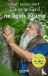 Storl, Wolf-Dieter - Unsere fünf heiligen Bäume