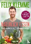 Klemme, Felix - Natürlich essen