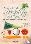 Seethaler, Susanne - Simplify your food