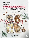 Reeb, Stefanie - Süß & gesund - Weihnachten Neue Rezepte