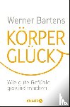Bartens, Werner - Körperglück