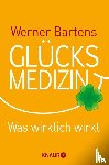 Bartens, Werner - Glücksmedizin