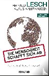 Lesch, Harald, Kamphausen, Klaus - Die Menschheit schafft sich ab