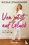 Staudinger, Nicole - Von jetzt auf Glück