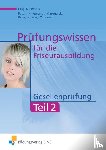 Peters, Imke Barbara, Hillebrands, Heinz, Marquardt, Monika, Raila, Petronilla - Prüfungswissen Friseurausbildung 2 Gesellenprüfung