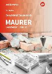 Bär, Paul Klaus-Dieter, Kettler, Kurt - Berufsfeld Bautechnik Maurer. Schulbuch. Lernfelder 1-17