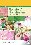 Ahrens, Jan, Langen, Birgit, Lindner, Anna, Nabel, Lieselotte - Floristen / Floristinnen. Fachkunde: . Schulbuch 1.-3. Jahr