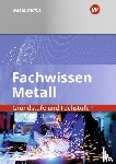 Schilke, Werner, Weber, Heinrich, Hengesbach, Klaus, Stahlschmidt, Holger - Fachwissen Metall. Grundstufe und Fachstufe 1. Schulbuch