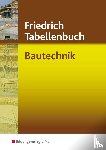 Gipper, Karl-Jürgen, Labude, Manfred, Labude, Ulrich, Lohse, Peter - Friedrich Tabellenbuch Bautechnik