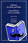 - Jahrbuch für Recht und Ethik / Annual Review of Law and Ethics. - Bd. 11 (2003). Themenschwerpunkt: Strafrecht und Rechtsphilosophie / Criminal Law and Legal Philosophy.