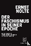 Nolte, Ernst - Der Faschismus in seiner Epoche