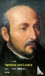 Kiechle, Stefan - Ignatius von Loyola