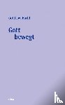 Bachl, Gottfried - Gott bewegt