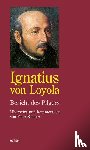 Loyola, Ignatius von, Knauer, Peter - Bericht des Pilgers