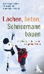 Fischer, Sebastian, Ochs, Thomas, Spaleck, Stephanie - Lachen, beten, Schneemann bauen