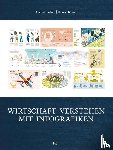 Ramge, Thomas, Schwochow, Jan - Wirtschaft verstehen mit Infografiken