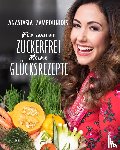 Zampounidis, Anastasia - Für immer zuckerfrei - Meine Glücksrezepte